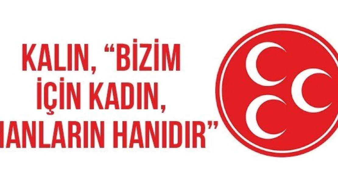 Kalın, 'Bizim için kadın, hanların hanıdır'