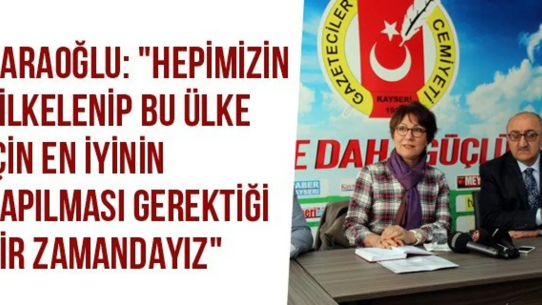 Karaoğlu: &quotHepimizin Silkelenip Bu Ülke İçin En İyinin Yapılması Gerektiği Bir Zamandayız"