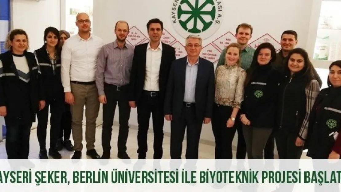 Kayseri Şeker, Berlin Üniversitesi İle Biyoteknik Projesi Başlattı