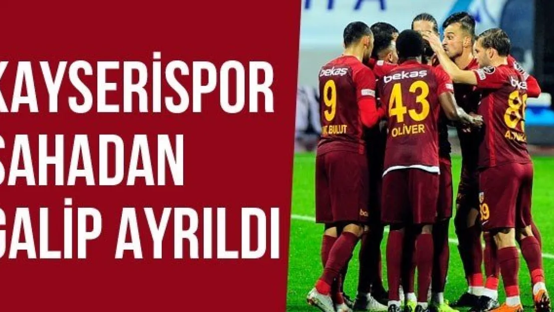 Kayserispor Sahadan Galip Ayrıldı