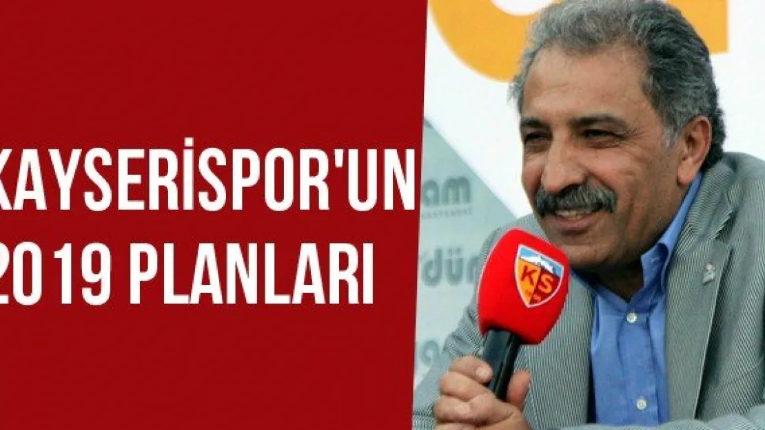 Kayserispor'un 2019 Planları
