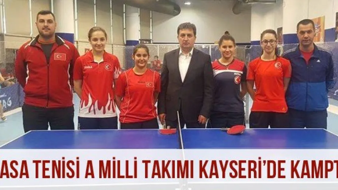 Masa Tenisi A Milli Takımı Kayseri'de Kampta