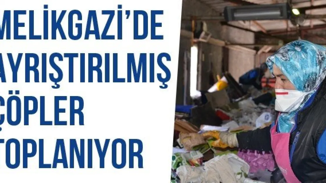 Melikgazi'de Ayrıştırılmış Çöpler Toplanıyor