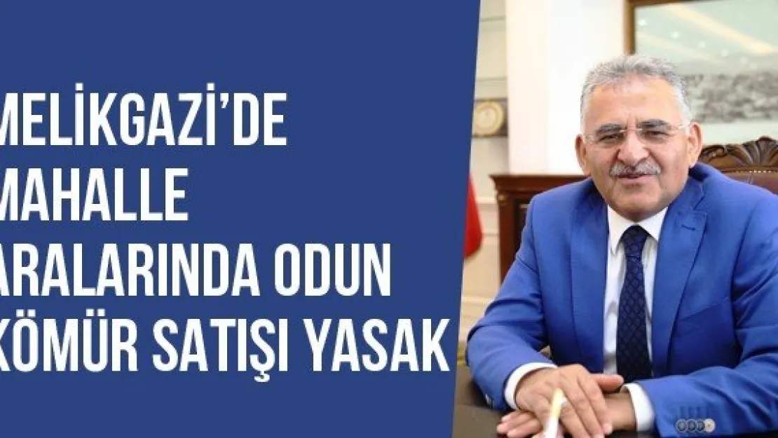 Melikgazi'de Mahalle Aralarında Odun Kömür Satışı Yasak