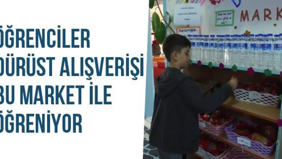 Öğrenciler Dürüst Alışverişi Bu Market İle Öğreniyor