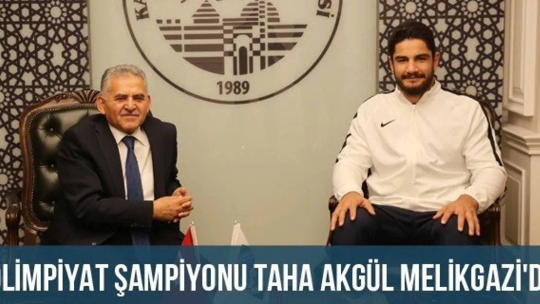 Olimpiyat Şampiyonu Taha Akgül Melikgazi'de