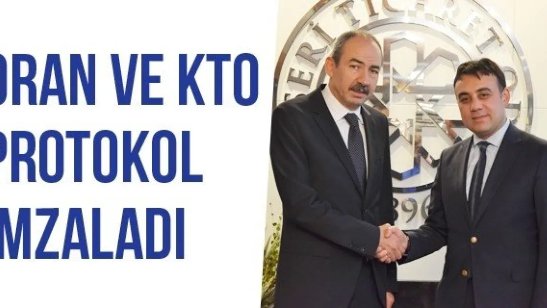 ORAN ve KTO Protokol İmzaladı