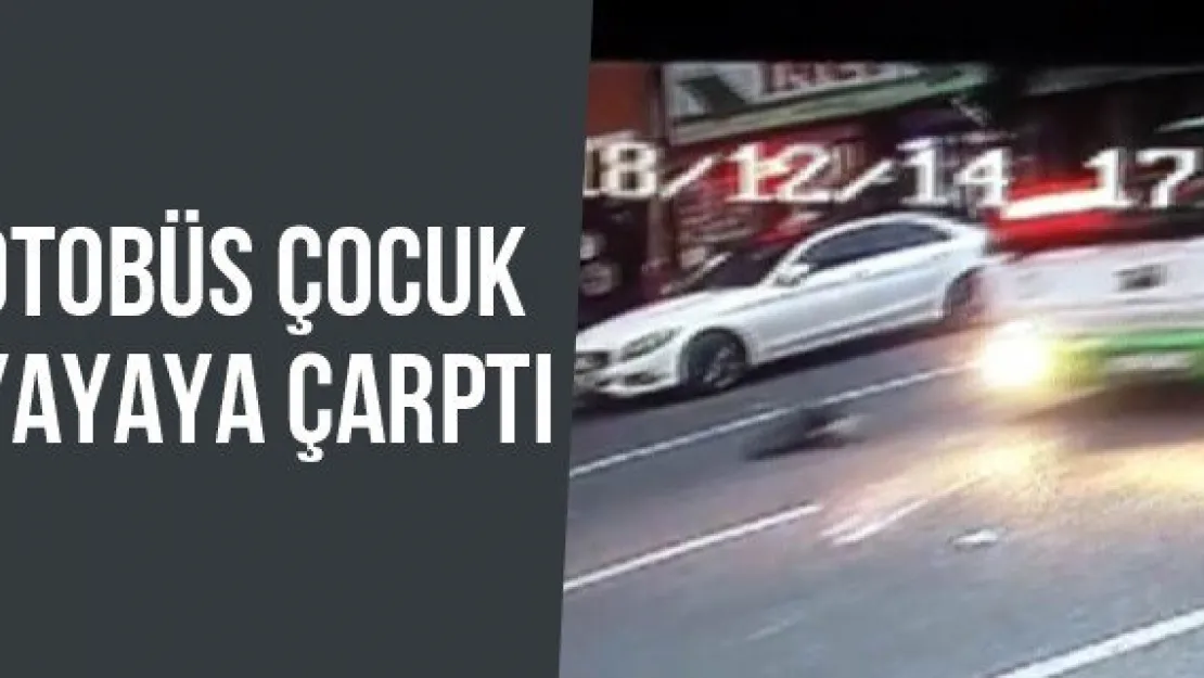 Otobüs Çocuk Yayaya Çarptı