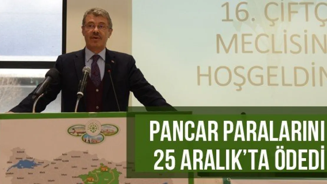 Pancar Paralarını 25 Aralık'ta Ödedi