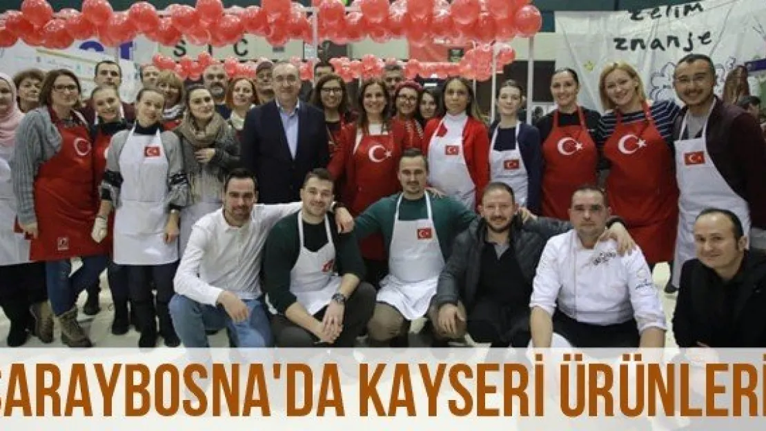 Saraybosna'da Kayseri Ürünleri