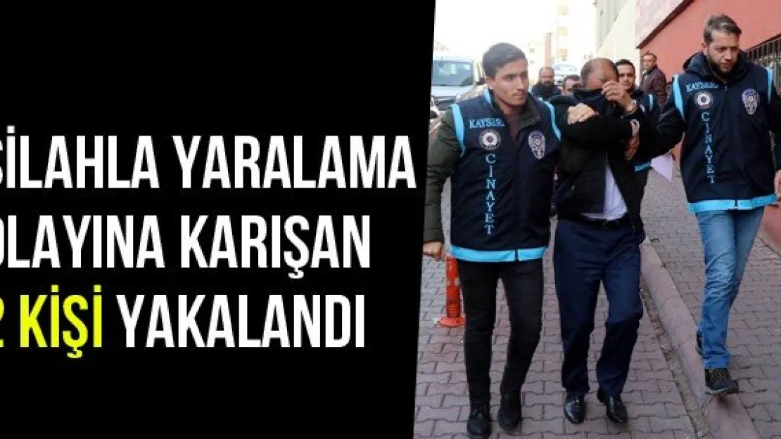 Silahla Yaralama Olayına Karışan 2 Kişi Yakalandı
