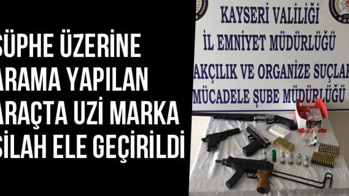 Şüphe Üzerine Arama Yapılan Araçta Uzi Marka Silah Ele Geçirildi