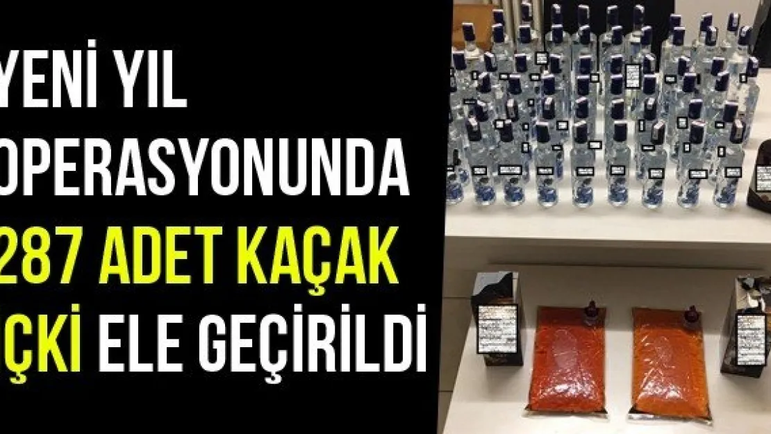 Yeni Yıl Operasyonunda 287 Adet Kaçak İçki Ele Geçirildi