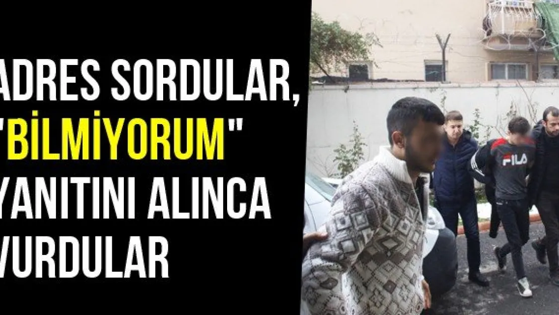 Adres Sordular, &quotBilmiyorum" Yanıtını Alınca Vurdular