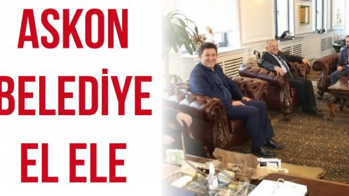 ASKON-BELEDİYE EL ELE