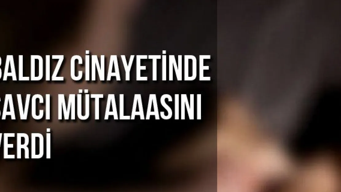 Baldız Cinayetinde Savcı Mütalaasını Verdi