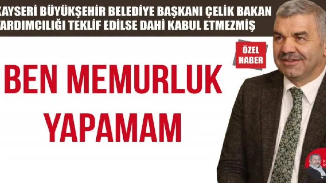 BEN MEMURLUK YAPAMAM