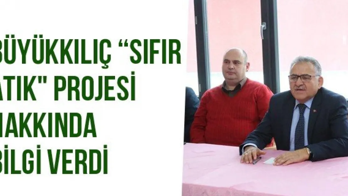 Büyükkılıç 'Sıfır Atık" Projesi Hakkında Bilgi Verdi