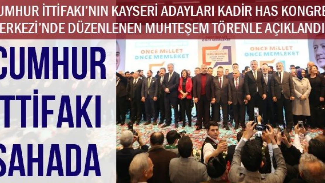 CUMHUR İTTİFAKI SAHADA