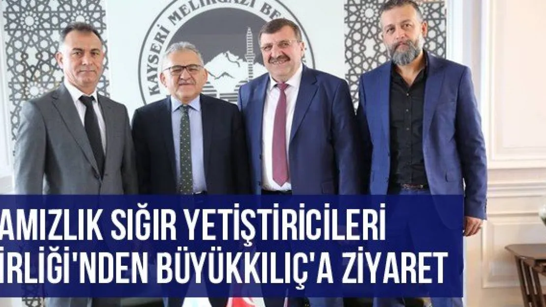 Damızlık Sığır Yetiştiricileri Birliği'nden Büyükkılıç'a ziyaret