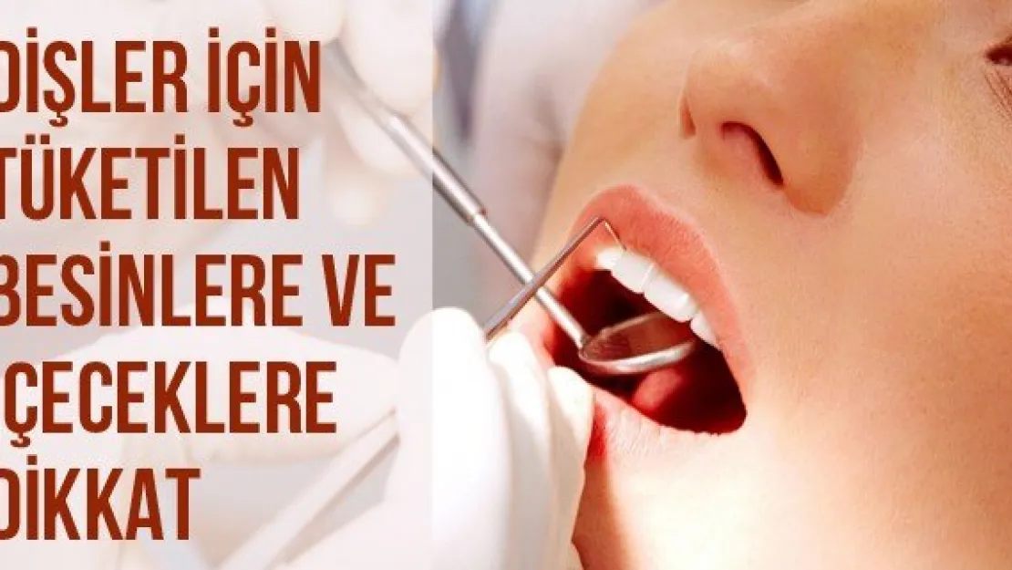 Dişler İçin Tüketilen Besinlere Ve İçeceklere Dikkat
