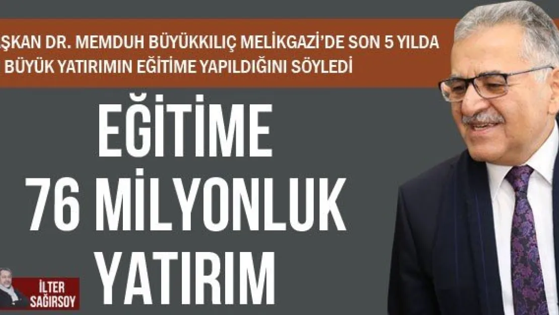 EĞİTİME 76 MİLYONLUK YATIRIM