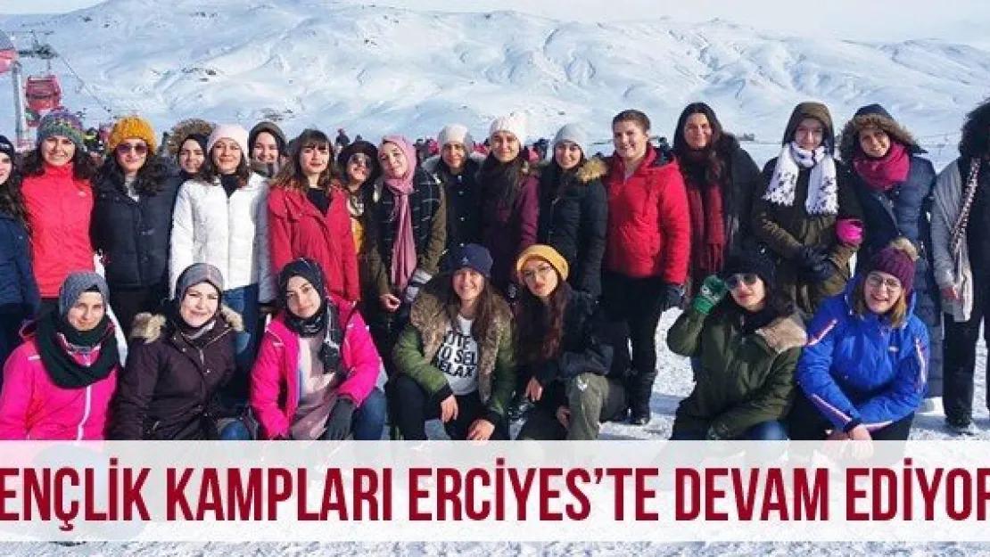 Gençlik Kampları Erciyes'te devam ediyor