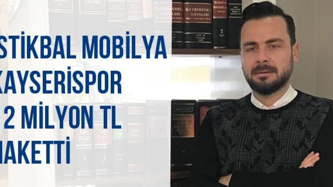 İstikbal Mobilya Kayserispor 12 Milyon TL haketti