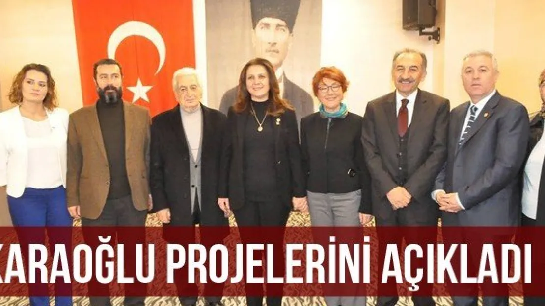 Karaoğlu Projelerini Açıkladı