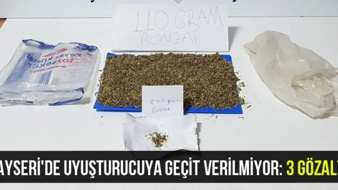 Kayseri'de Uyuşturucuya Geçit Verilmiyor: 3 Gözaltı