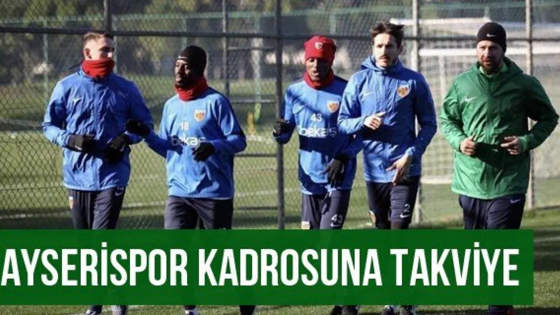 Kayserispor Kadrosuna Takviye