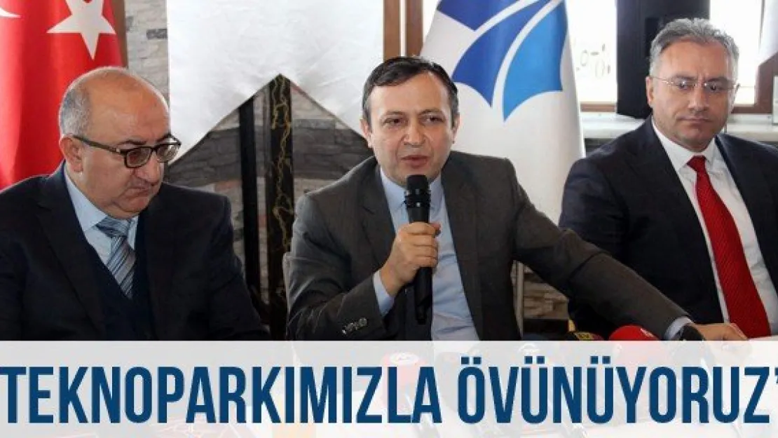 &quotTeknoparkımızla övünüyoruz'