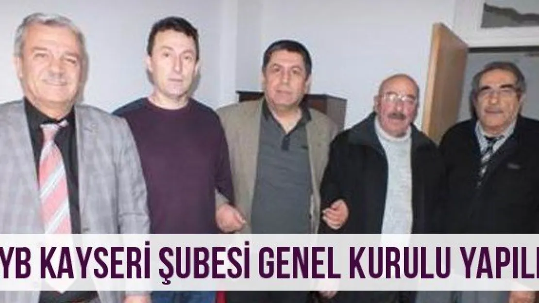 TYB Kayseri Şubesi Genel Kurulu Yapıldı