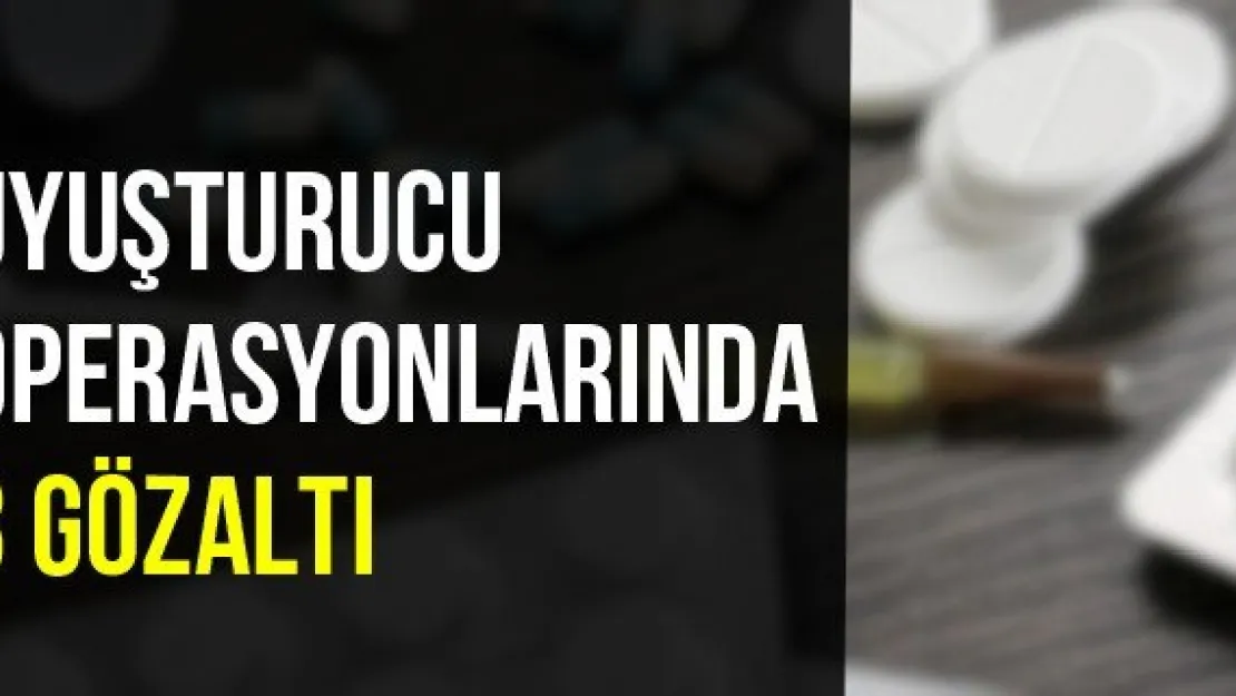 Uyuşturucu operasyonlarında 3 gözaltı