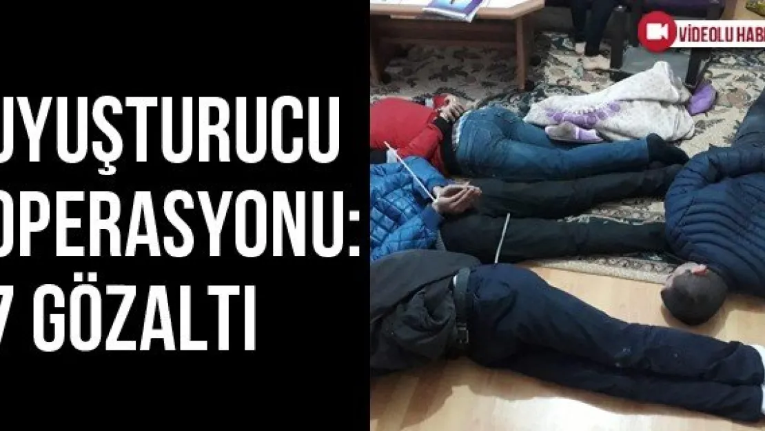 Uyuşturucu Operasyonu: 7 Gözaltı