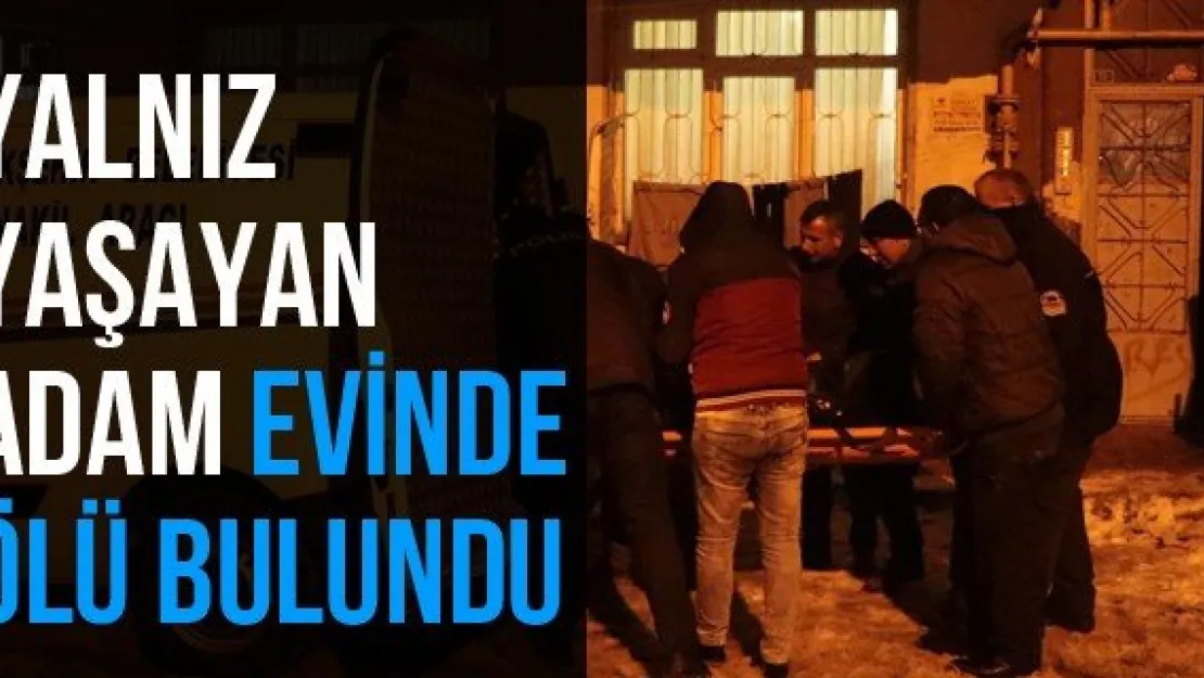 Yalnız Yaşayan Adam Evinde Ölü Bulundu