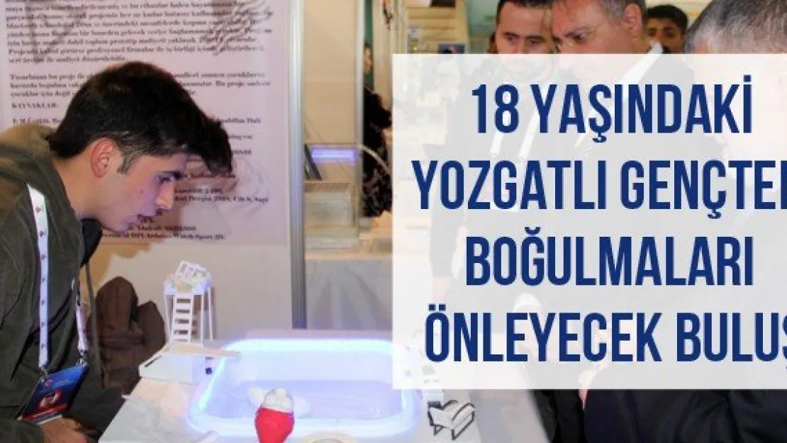 18 Yaşındaki Yozgatlı Gençten Boğulmaları Önleyecek Buluş