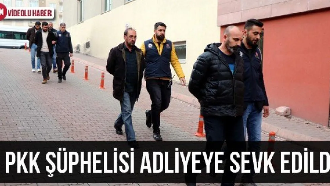 4 PKK Şüphelisi Adliyeye Sevk Edildi