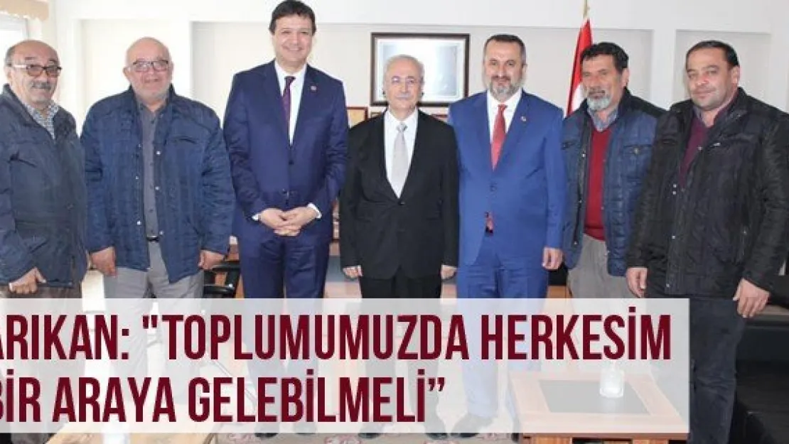 Arıkan: &quotToplumumuzda herkesim bir araya gelebilmeli'