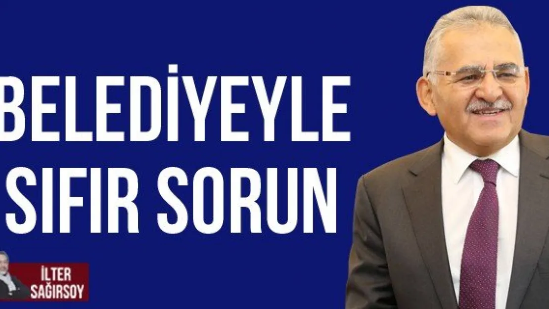 BELEDİYEYLE SIFIR SORUN