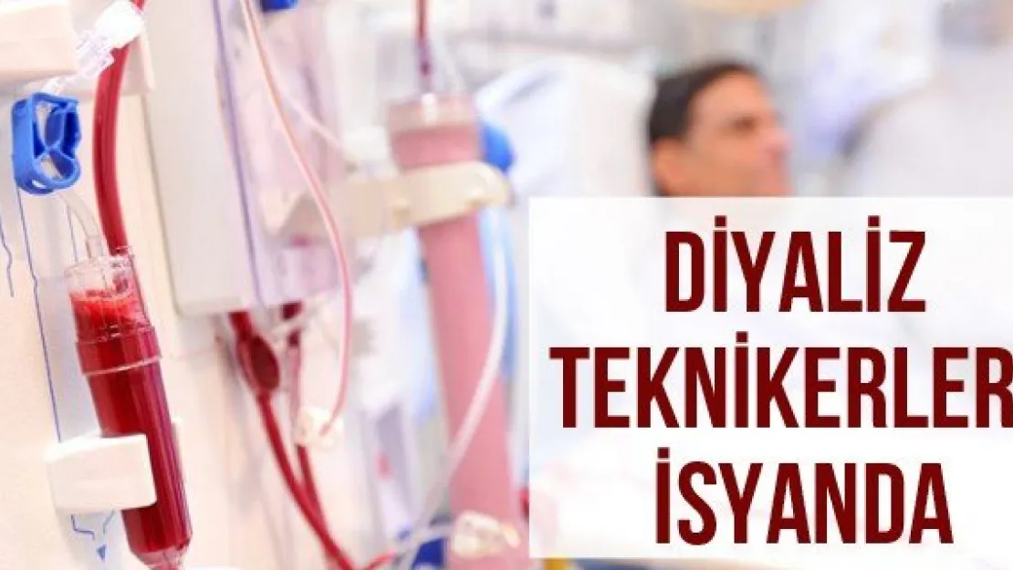 Diyaliz Teknikerleri İsyanda