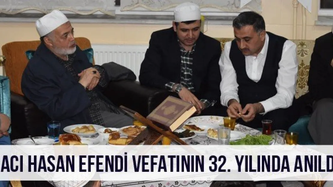 Hacı Hasan Efendi Vefatının 32. Yılında Anıldı