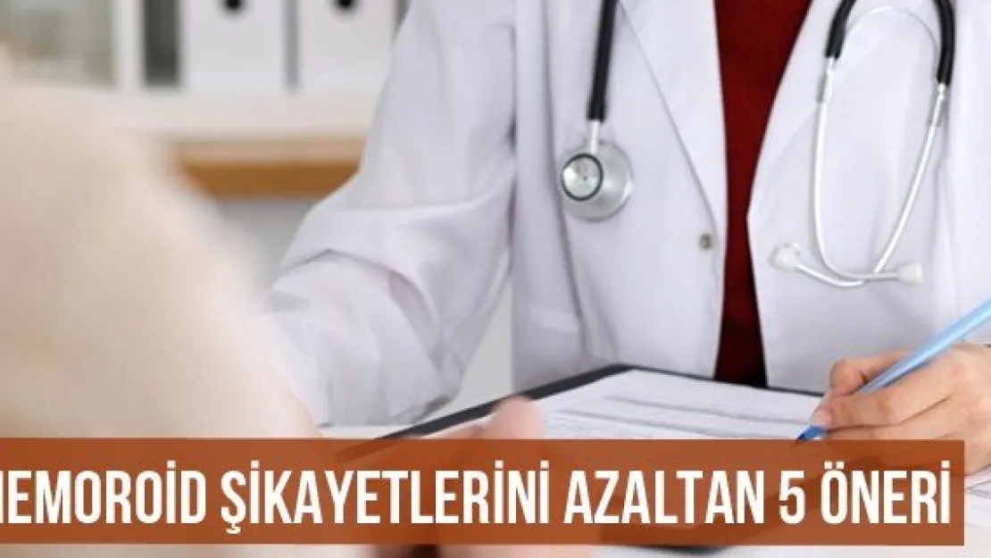 Hemoroid Şikayetlerini Azaltan 5 Öneri