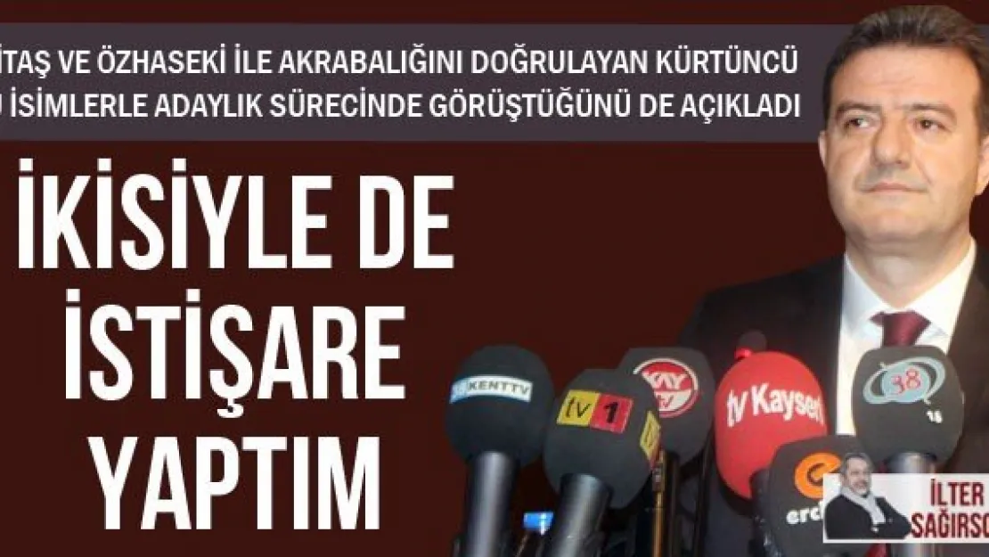 İKİSİYLE DE İSTİŞARE YAPTIM