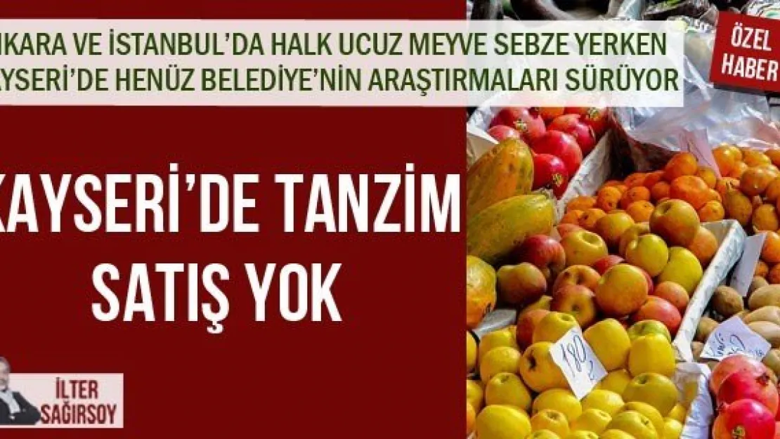 KAYSERİ'DE TANZİM SATIŞ YOK