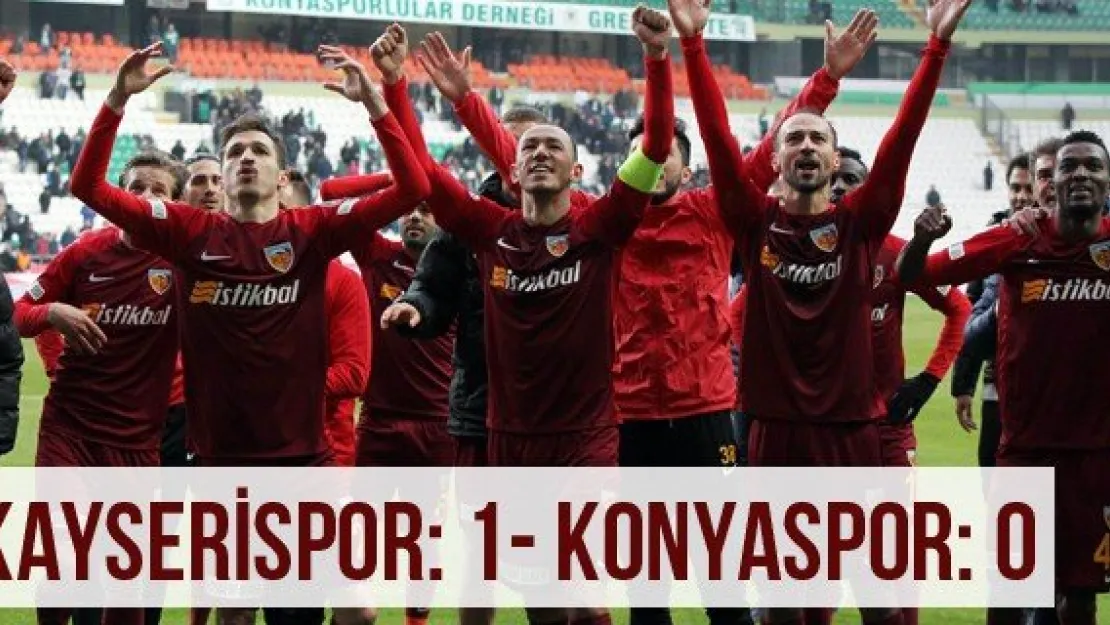 Kayserispor: 1- Konyaspor: 0