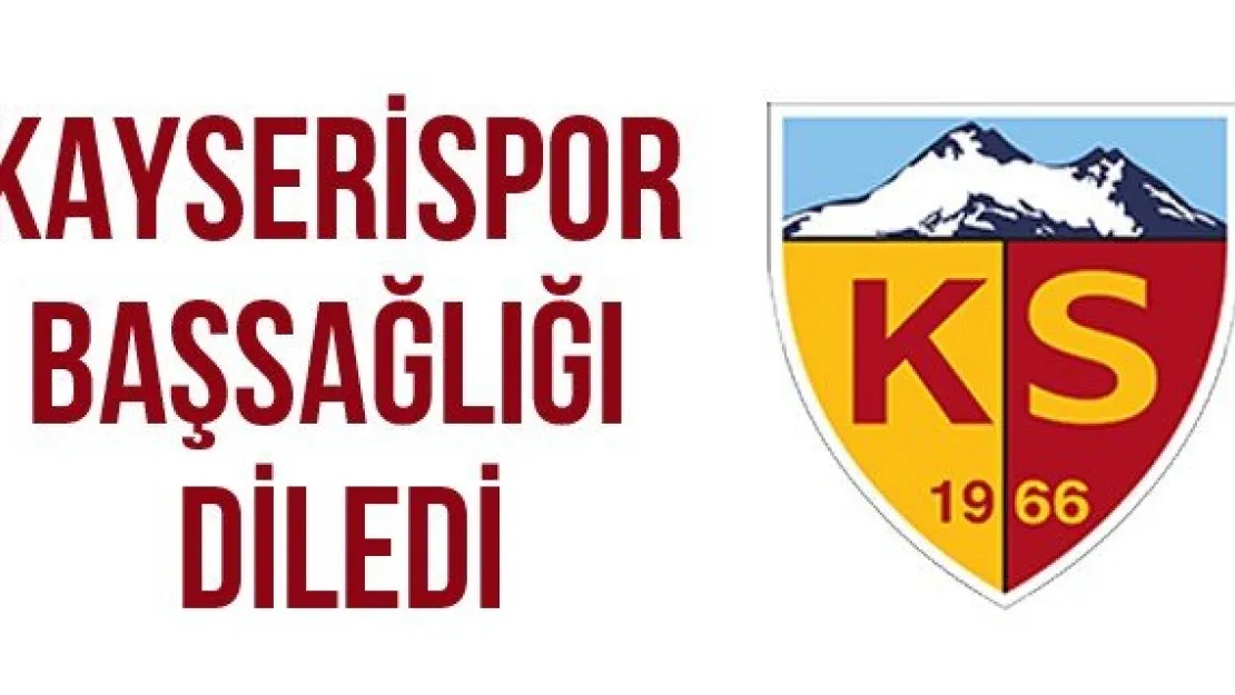 Kayserispor Başsağlığı Diledi