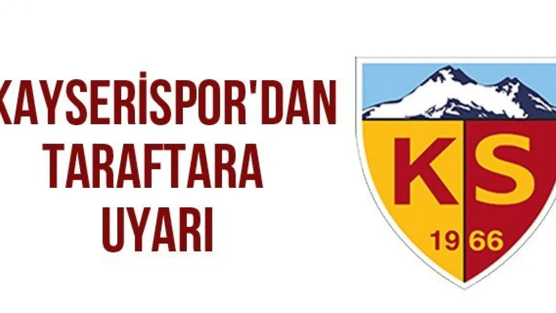 Kayserispor'dan Taraftara Uyarı