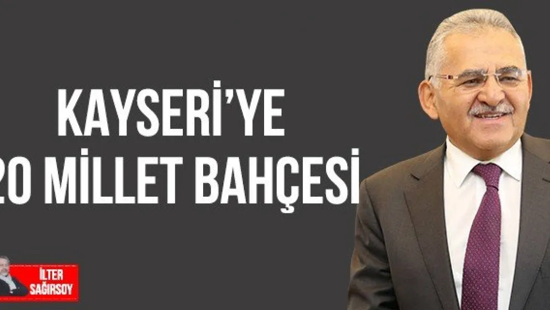 KAYSERİ'YE 20 MİLLET BAHÇESİ