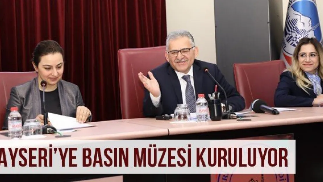 Kayseri'ye Basın Müzesi kuruluyor